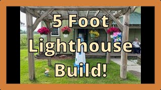 5 Foot Lighthouse Build!