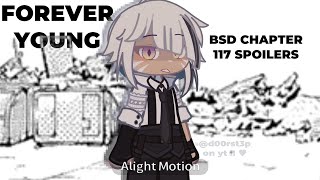 FOREVER YOUNG || SPOILERS || bsd chapter 117 angst