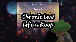 Chronic Law- Life a Keep (lyrics)