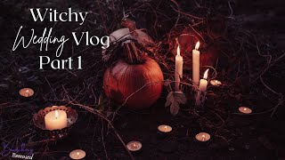 Witchy Wedding Vlog Part 1