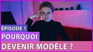 POURQUOI DEVENIR MODÈLE PHOTO ? À QUOI ÇA SERT ? - LES MODÈLES PHOTO ÉPISODE 1