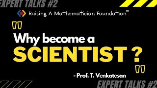 Expert Talks 2 | Why become a Scientist? | Prof. T. Venkatesan, former Bell Labs Scientist