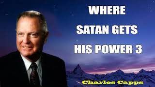 Charles Capps Preaching 2024 - WHERE SATAN GETS HIS POWER 3