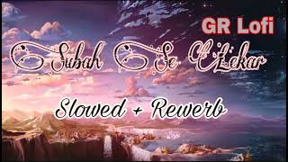 Subah Se Lekar Sham Tak । [ Slowed+Rewerb ] ।Akshay Kumar,Ravina Tandon। Udit narayan,Sadhna Sargam