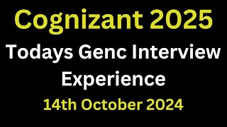 14th October 2024 Cognizant Genc Interview Experience 2025 | Genc Interview Questions and Answers