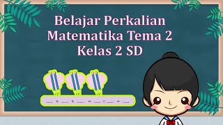 BELAJAR PERKALIAN - Matematika kelas 2 SD