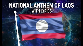 National Anthem of Laos - ເພງຊາດລາວ (With lyrics)