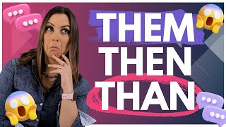 THEN, THEM e THAN: Qual a diferença dessas palavras em inglês?