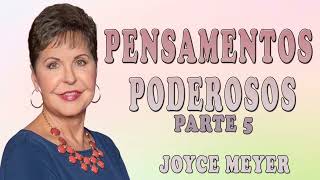 Joyce Meyer 2024 | Pensamentos Poderosos - Parte 5