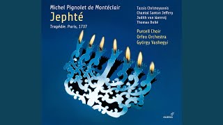 Jephté, Act V Scene 1: Seigneur, un tendre père, à tes ordres soumis