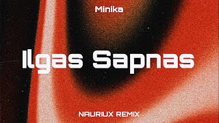 Minika - Ilgas Sapnas ( NAURIUX REMIX )