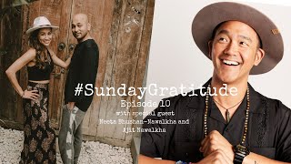 #SundayGratitude Episode 10 with Neeta Bhushan-Nawalkha and Ajit Nawalkha