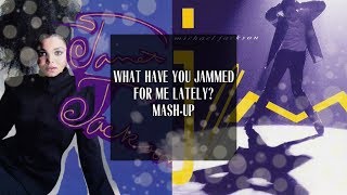 What Have You Jammed For Me Lately?: Janet Jackson x Michael Jackson - Mashup