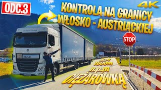 KIEROWCA CIĘŻARÓWKI (podwójna obsada) | SZWAJCARIA-WŁOCHY #3 (kontrola na granicy AUSTRIACKIEJ) 4K