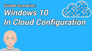 MSG02 - Intune Guided Scenarios #2 - Windows 10 In Cloud Configuration (Part 1)