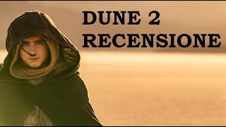 Dune 2 (Dune part two) RECENSIONE REVIEW