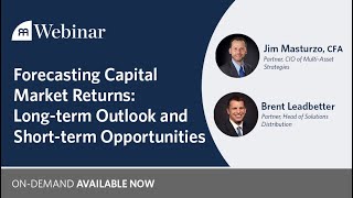 Forecasting Capital Market Returns: Long-Term Outlook and Short-Term Opportunities