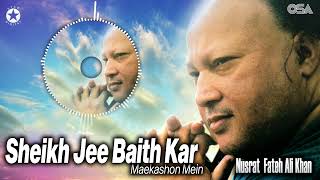 Sheikh Jee Baith Kar Maekashon Mein - Ustad Nusrat Fateh Ali Khan - Greatest Qawwal | OSA Worldwide