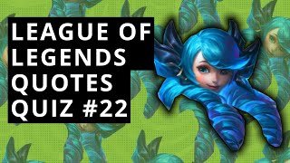 LoL Quotes Quiz #22 - Guess The LoL Champions By The Quotes