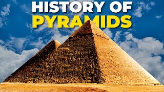 The Fascinating History of the Pyramids