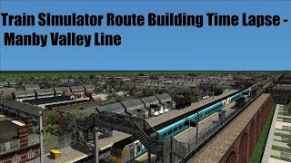 Train Simulator Route Building time lapse - Manby Valley Line