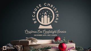 December 24th, 2021 Christmas Eve Service