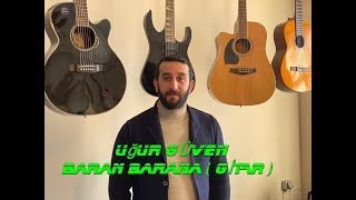 Uğur GÜVEN & Baran Barana ( GİTAR )