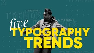 5 Typography Trends That Will Make Your Design Amazing & Trendy