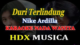 DURI TERLINDUNGI - NIKE ARDILLA - KARAOKE NADA WANITA