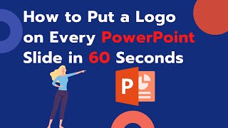 How to Put a Logo on Every PowerPoint Slide in 60 Seconds