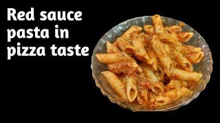 Red  Sauce Pasta In Easy Way | Pasta In Pizza Sauce | Indian Style Pasta