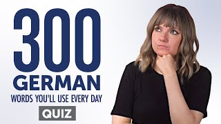 Quiz | 300 German Words You'll Use Every Day - Basic Vocabulary #70