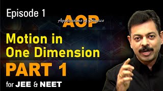 Motion in One Dimension Part 1 | AOP for JEE & NEET