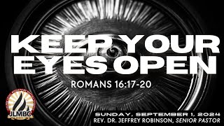 "Keep Your Eyes Open Pt. 1" Pastor Robinson, 11:00am Service