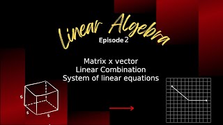 Linear Algebra | solving a system of linear equations matrix method and Dot product | Ep 2