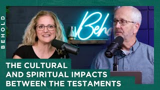 The Cultural and Spiritual Impacts Between the Testaments