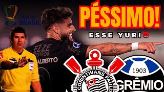 YURI,E Raniele FUD#U O TIMÃO! 🤬RAMON MEDROSO| Corinthians x Grêmio Oitavas Copa do BRASIL!