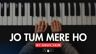 Jo Tum Mere Ho - Anuv Jain | Easy Piano Tutorial With Notes