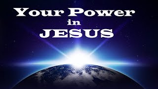 Your Power in Jesus – Revealing Essential Scripture – Christian Devotional