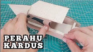 Cara Membuat PERAHU dari KARDUS ‼️DIY - CARDBOARD