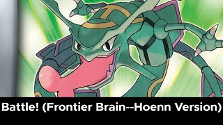 Pokémon RSE--Battle! (Frontier Brain--Hoenn Version) (Arrange)