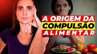 A ORIGEM DA COMPULSÃO ALIMENTAR