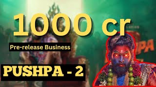 PUSHPA 2, The Rule .1000 crores pre release business