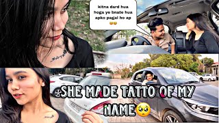 She made tatto of my name 🥺🫶🏻 || Makes me cry 🥹😭😭 ||