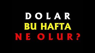 DOLAR BU HAFTA NE OLUR ? ( Forex Mum Çubukları ve Teknik Analiz )