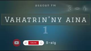 Vahatrin'ny aina (Tantara mitohy Record FM) Andro 3 - 4