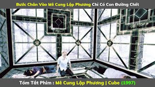 Review Phim Hay : Mê Cung Lập Phương - Cube | Tóm Tắt Phim Hay