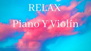 Música Relajante Piano Y Violín (Instrumental)