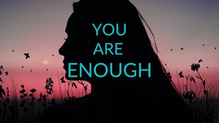 Unlock Your True Potential: You Are Enough Meditation