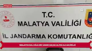 Malatya'da 2 kilo 897 gram kaçak altın ele geçirildi